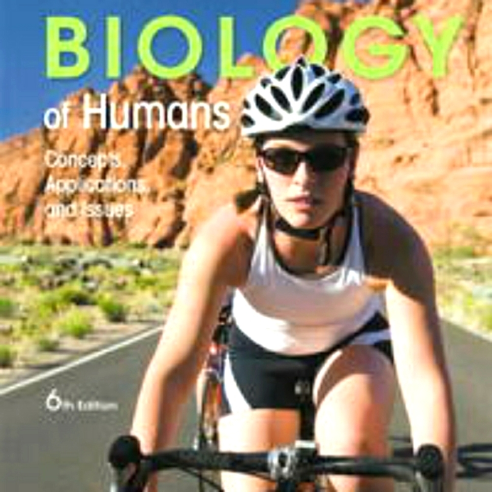 Biology of Humans: Concepts,Applications, and Issues 6th Edition